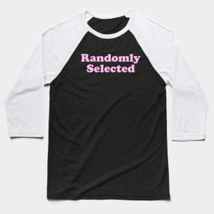 Randomly Selected Baseball T-Shirt